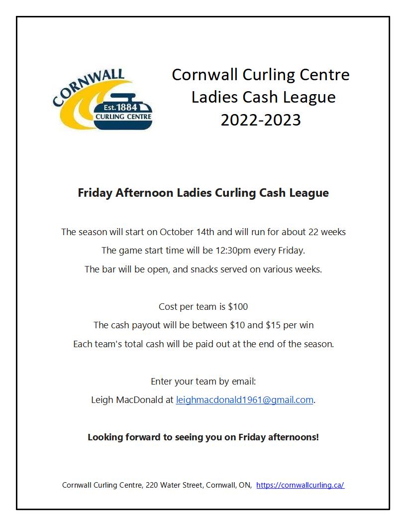 Friday Afternoon Ladies Curling Cash League

The season will start on October 14th and will run for about 22 weeks

The game start time will be 12:30pm every Friday.
The bar will be open, and snacks served on various weeks.

Cost per team is $100

The cash payout will be between $10 and $15 per win
Each team's total cash will be paid out at the end of the season.

Enter your team by email:

Leigh MacDonald at leighmacdonald1961@gmail.com.